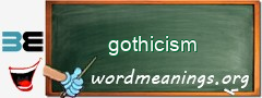 WordMeaning blackboard for gothicism
